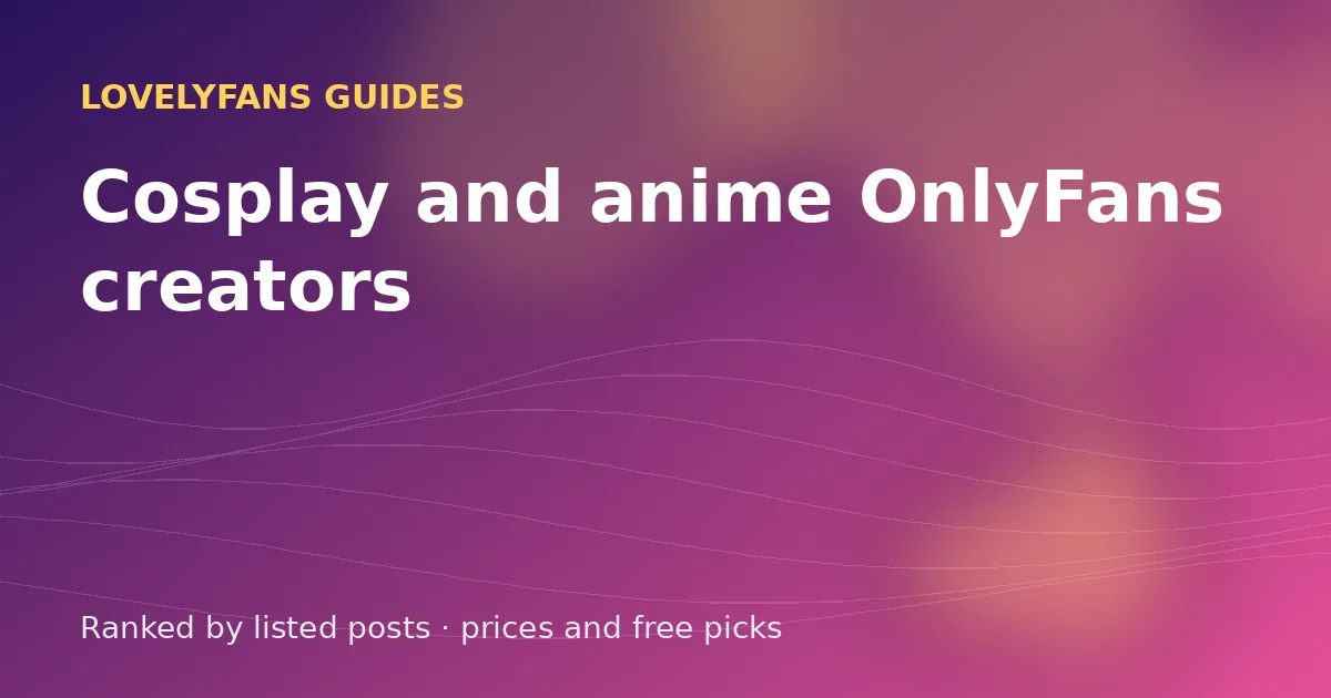 Abstract header art with the title “Cosplay and anime OnlyFans creators” for the LovelyFans guide